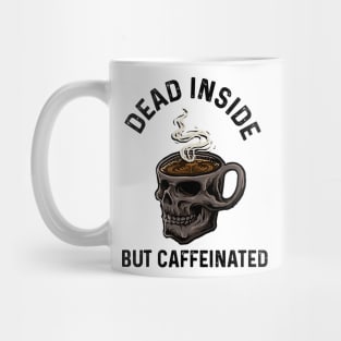 The Dead Inside but caffeinated Mug